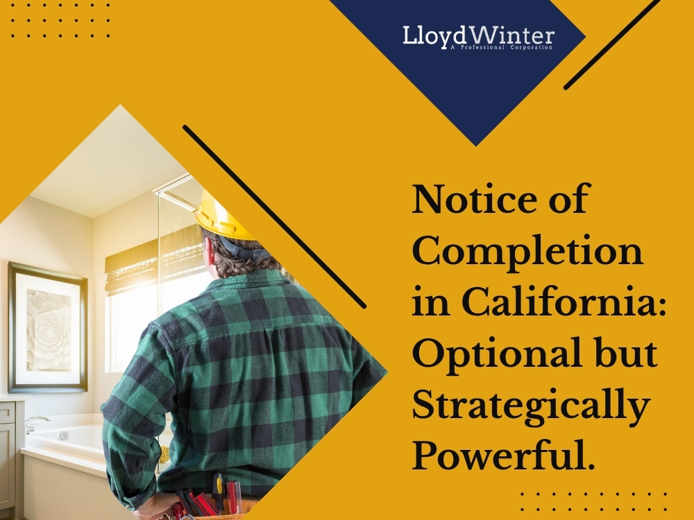 90 Days - Notice of Completion in California - Lloyd Winter Law
